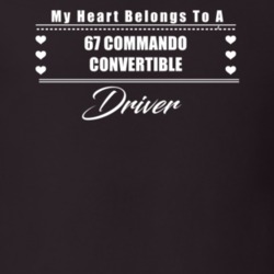 My Heart Belongs To A 1967 Commando Convertible Driver Dark Color T Sh