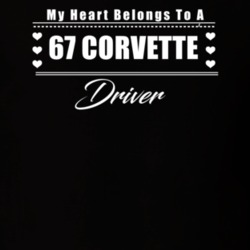 My Heart Belongs To A 1967 Corvette Driver Dark Color T Shirt