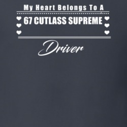 My Heart Belongs To A 1967 Cutlass Supreme Driver Dark Color T Shirt