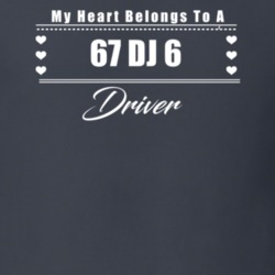 My Heart Belongs To A 1967 Dj 6 Driver Dark Color T Shirt