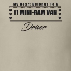 My Heart Belongs To A 2011 Mini-Ram Van Driver Light Color T Shirt