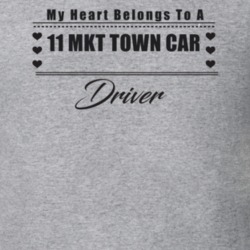 My Heart Belongs To A 2011 Mkt Town Car Driver Light Color T Shirt