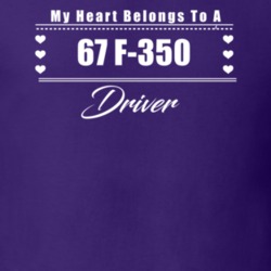 My Heart Belongs To A 1967 F-350 Driver Dark Color T Shirt