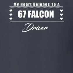 My Heart Belongs To A 1967 Falcon Driver Dark Color T Shirt