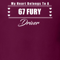 My Heart Belongs To A 1967 Fury Driver Dark Color T Shirt
