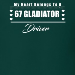 My Heart Belongs To A 1967 Gladiator Driver Dark Color T Shirt