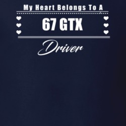 My Heart Belongs To A 1967 Gtx Driver Dark Color T Shirt