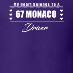 My Heart Belongs To A 1967 Monaco Driver Dark Color T Shirt