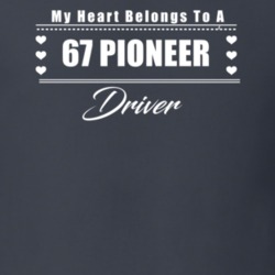 My Heart Belongs To A 1967 Pioneer Driver Dark Color T Shirt