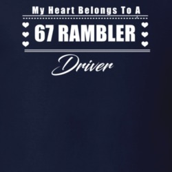 My Heart Belongs To A 1967 Rambler Driver Dark Color T Shirt