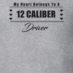 My Heart Belongs To A 2012 Caliber Driver Light Color T Shirt