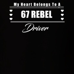 My Heart Belongs To A 1967 Rebel Driver Dark Color T Shirt