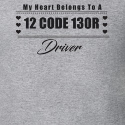 My Heart Belongs To A 2012 Code 130R Driver Light Color T Shirt