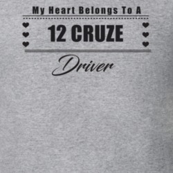 My Heart Belongs To A 2012 Cruze Driver Light Color T Shirt