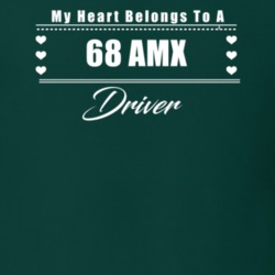 My Heart Belongs To A 1968 Amx Driver Dark Color T Shirt