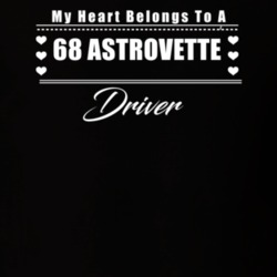 My Heart Belongs To A 1968 Astrovette Driver Dark Color T Shirt