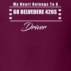 My Heart Belongs To A 1968 Belvedere 426S Driver Dark Color T Shirt