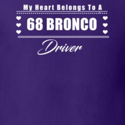 My Heart Belongs To A 1968 Bronco Driver Dark Color T Shirt