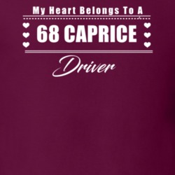 My Heart Belongs To A 1968 Caprice Driver Dark Color T Shirt