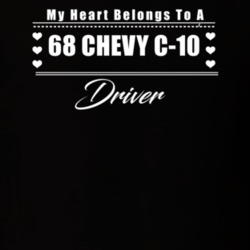 My Heart Belongs To A 1968 Chevy C-10 Driver Dark Color T Shirt