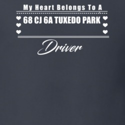 My Heart Belongs To A 1968 Cj 6A Tuxedo Park Driver Dark Color T Shirt