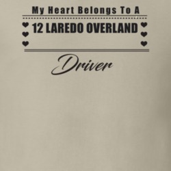 My Heart Belongs To A 2012 Laredo Overland Driver Light Color T Shirt