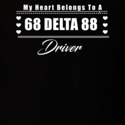 My Heart Belongs To A 1968 Delta 88 Driver Dark Color T Shirt