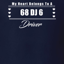 My Heart Belongs To A 1968 Dj 6 Driver Dark Color T Shirt