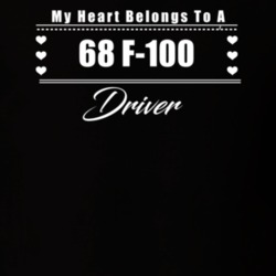 My Heart Belongs To A 1968 F-100 Driver Dark Color T Shirt
