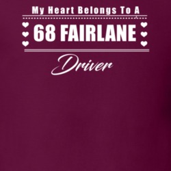 My Heart Belongs To A 1968 Fairlane Driver Dark Color T Shirt