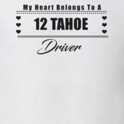 My Heart Belongs To A 2012 Tahoe Driver Light Color T Shirt