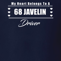 My Heart Belongs To A 1968 Javelin Driver Dark Color T Shirt