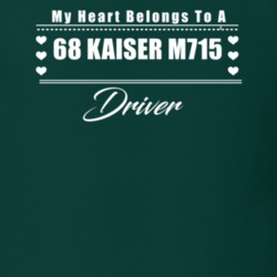 My Heart Belongs To A 1968 Kaiser M715 Driver Dark Color T Shirt