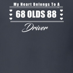 My Heart Belongs To A 1968 Olds 88 Driver Dark Color T Shirt