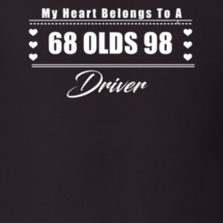 My Heart Belongs To A 1968 Olds 98 Driver Dark Color T Shirt