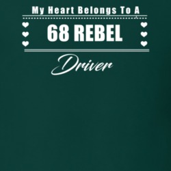 My Heart Belongs To A 1968 Rebel Driver Dark Color T Shirt