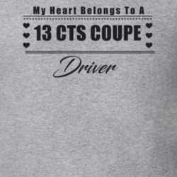 My Heart Belongs To A 2013 Cts Coupe Driver Light Color T Shirt
