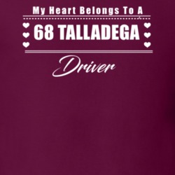 My Heart Belongs To A 1968 Talladega Driver Dark Color T Shirt