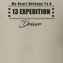 My Heart Belongs To A 2013 Expedition Driver Light Color T Shirt