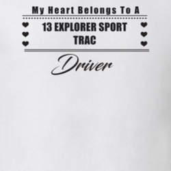 My Heart Belongs To A 2013 Explorer Sport Trac Driver Light Color T Sh