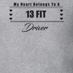 My Heart Belongs To A 2013 Fit Driver Light Color T Shirt