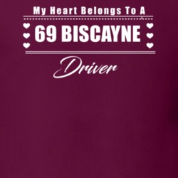 My Heart Belongs To A 1969 Biscayne Driver Dark Color T Shirt