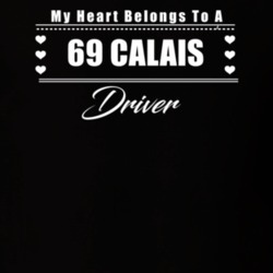 My Heart Belongs To A 1969 Calais Driver Dark Color T Shirt