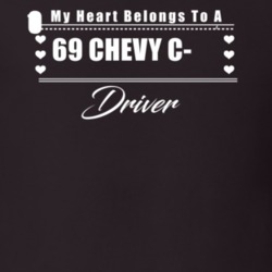 My Heart Belongs To A 1969 Chevy C-10 Driver Dark Color T Shirt