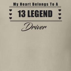 My Heart Belongs To A 2013 Legend Driver Light Color T Shirt