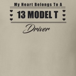 My Heart Belongs To A 1913 Model T Driver Light Color T Shirt