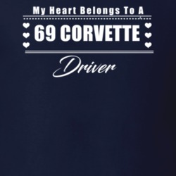 My Heart Belongs To A 1969 Corvette Driver Dark Color T Shirt