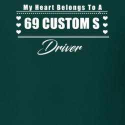 My Heart Belongs To A 1969 Custom S Driver Dark Color T Shirt