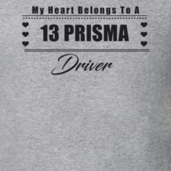 My Heart Belongs To A 2013 Prisma Driver Light Color T Shirt