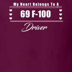 My Heart Belongs To A 1969 F-100 Driver Dark Color T Shirt